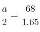 \frac{a}{2} = \frac{68}{1.65}