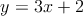 y=3x+2