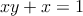 xy+x = 1