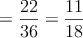 =\frac{22}{36}=\frac{11}{18}