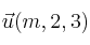 \vec{u}(m,2,3)