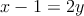 x-1 = 2y