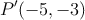 P^{\prime}(-5,-3)