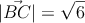 |\vec{BC}| = \sqrt{6}