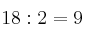 18:2=9