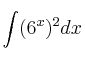 \int (6^x)^2dx