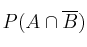 P(A \cap \overline{B})