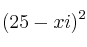 (25-xi)^2