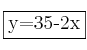 \fbox{y=35-2x}