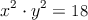 x^2 \cdot y^2 =\text{\small{18}} 