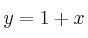 y = 1 + x