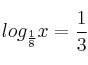 log_{\frac{1}{8}} x = \frac{1}{3}