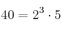 40=2^3 \cdot 5