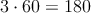 3 \cdot 60 = 180