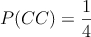 P(CC) = \frac{1}{4}