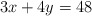 3x + 4y =48