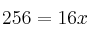 256 = 16x