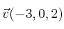 \vec{v}(-3,0,2)