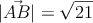 |\vec{AB}| = \sqrt{21}