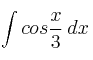 \int cos \frac{x}{3} \: dx 