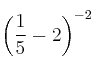 \left( \frac{1}{5} - 2 \right)^{-2}