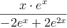 \frac{x \cdot e^x}{-2e^x+2e^{2x}