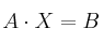 A \cdot X = B