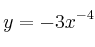 y= -3x^{-4}