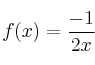 f(x)=\frac{-1}{2x}