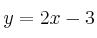 y = 2x - 3