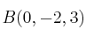 B(0,-2,3)