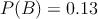 P(B)=0.13