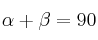 \alpha + \beta = 90 \alpha + \beta = 90