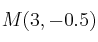 M(3,-0.5) M(3,-0.5)