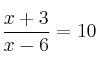 \frac{x+3}{x-6} =10