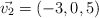 \vec{v_2}=(-3,0,5)